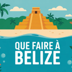 Que faire à Belize illustration tropicale plage pyramide récif